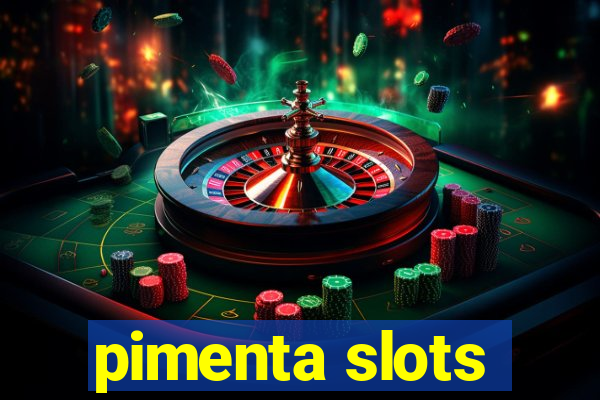 pimenta slots