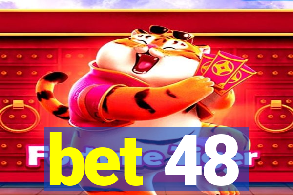 bet 48