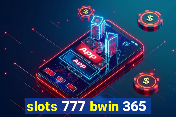 slots 777 bwin 365