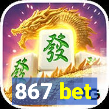 867 bet