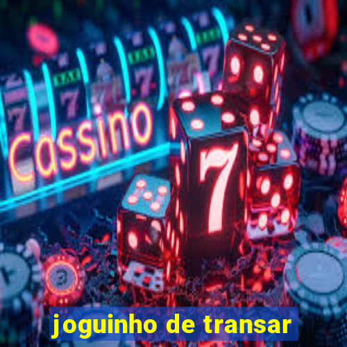 joguinho de transar