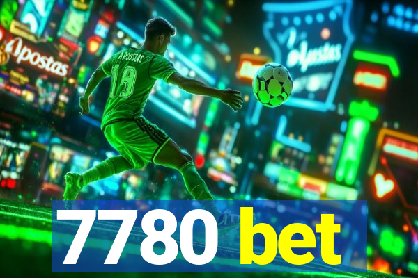 7780 bet