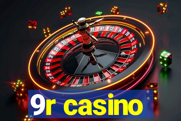 9r casino