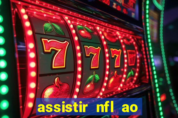 assistir nfl ao vivo gratis