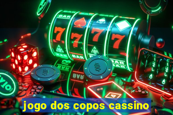 jogo dos copos cassino