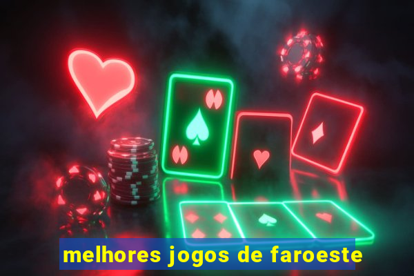 melhores jogos de faroeste