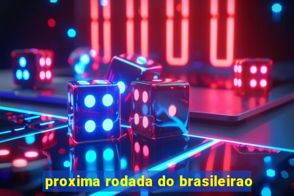 proxima rodada do brasileirao