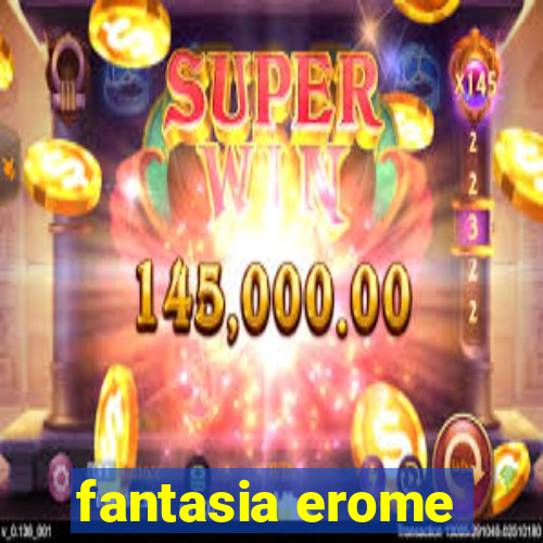 fantasia erome