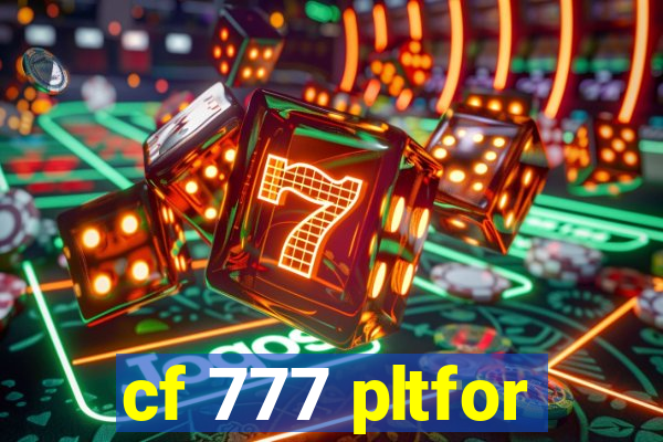 cf 777 pltfor