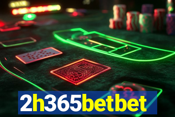 2h365betbet