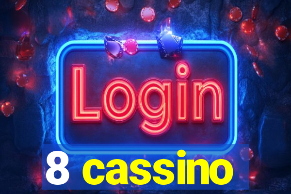 8 cassino