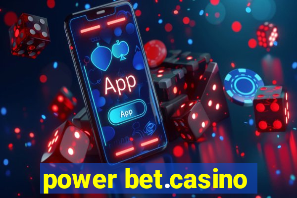 power bet.casino