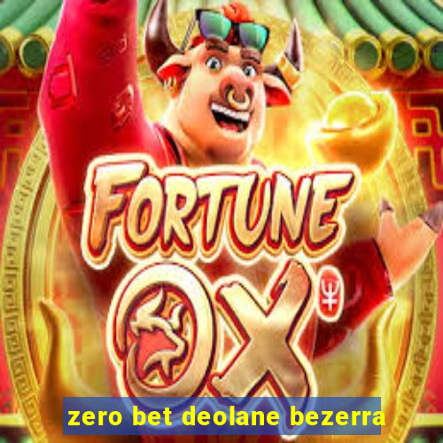 zero bet deolane bezerra