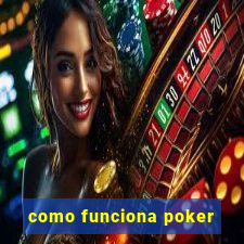 como funciona poker