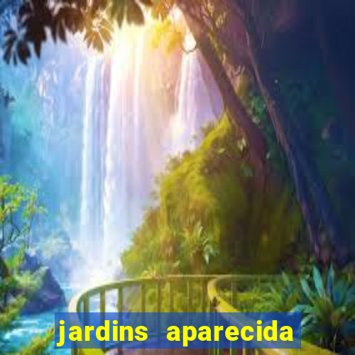 jardins aparecida de goiania