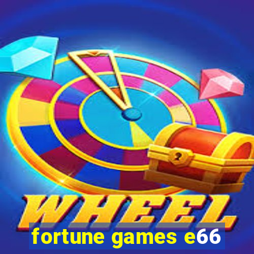 fortune games e66