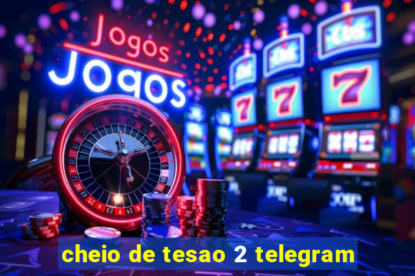 cheio de tesao 2 telegram