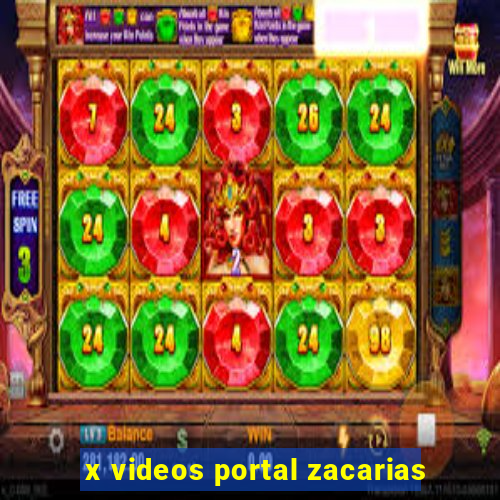 x videos portal zacarias