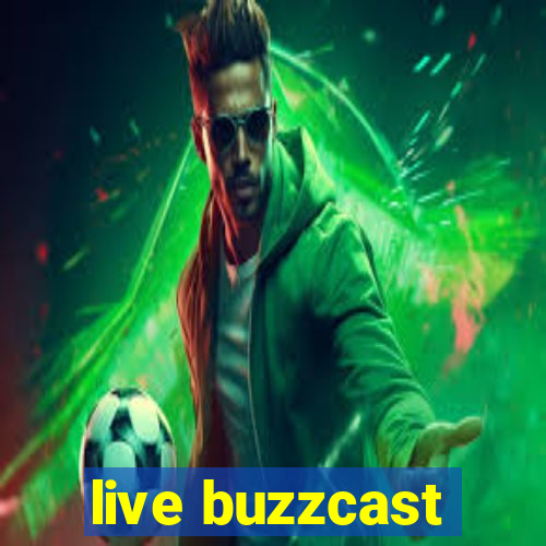 live buzzcast