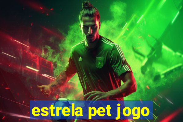 estrela pet jogo