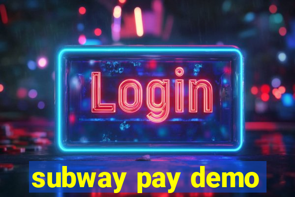 subway pay demo