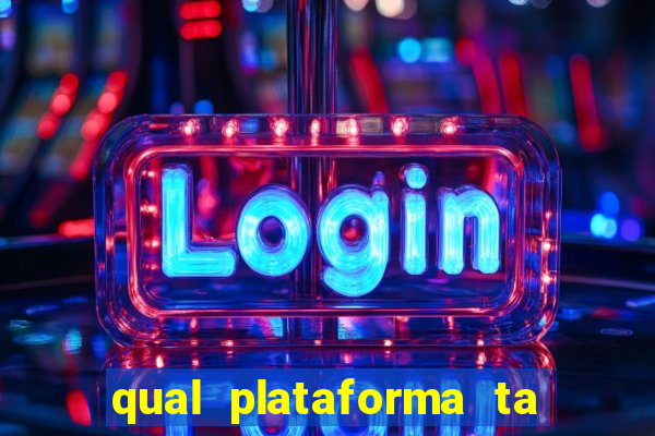 qual plataforma ta pagando mais