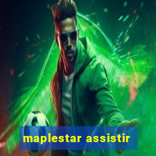 maplestar assistir