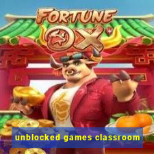 unblocked games classroom