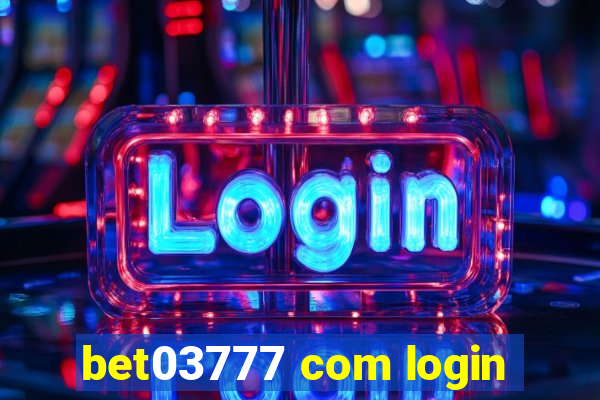 bet03777 com login