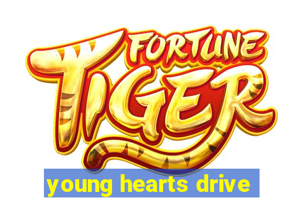 young hearts drive