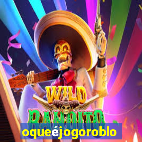 oqueéjogoroblox