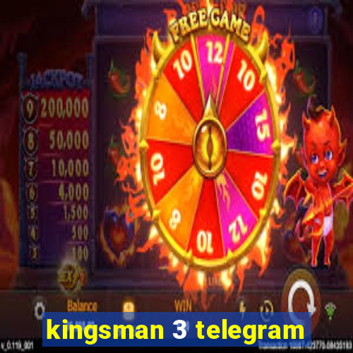 kingsman 3 telegram