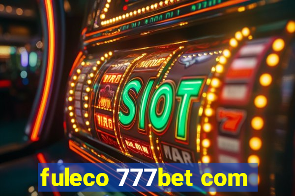 fuleco 777bet com