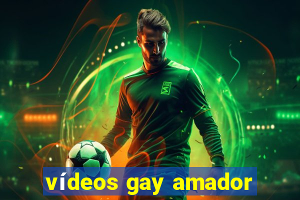 vídeos gay amador