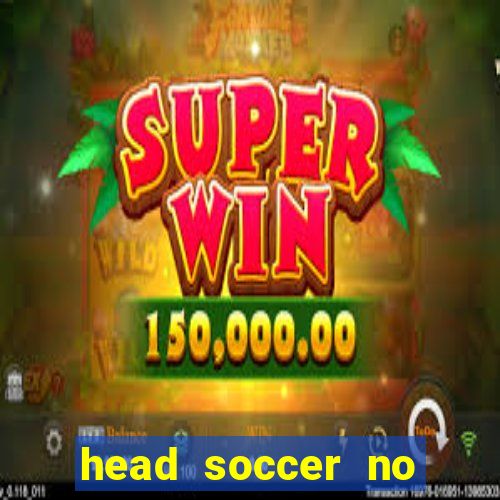 head soccer no click jogos