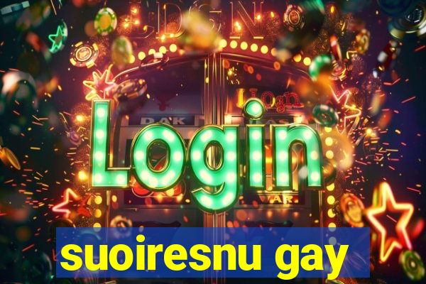 suoiresnu gay