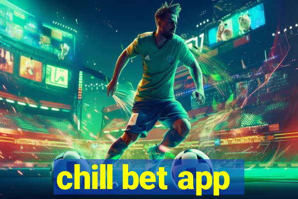 chill bet app