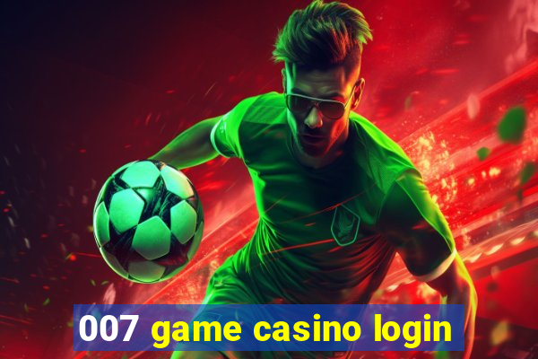 007 game casino login