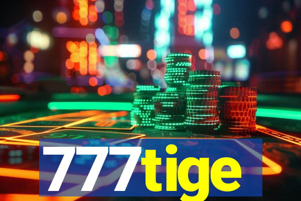 777tige