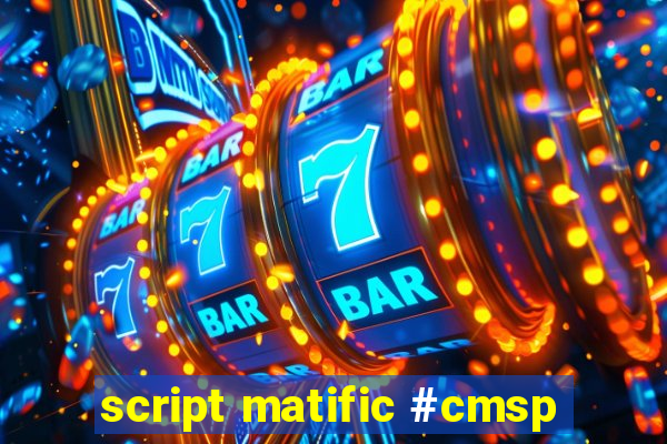 script matific #cmsp