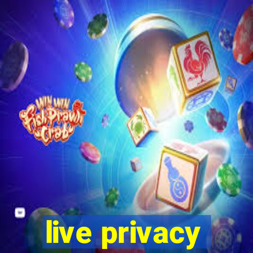 live privacy