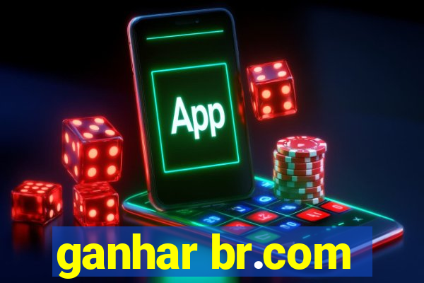 ganhar br.com