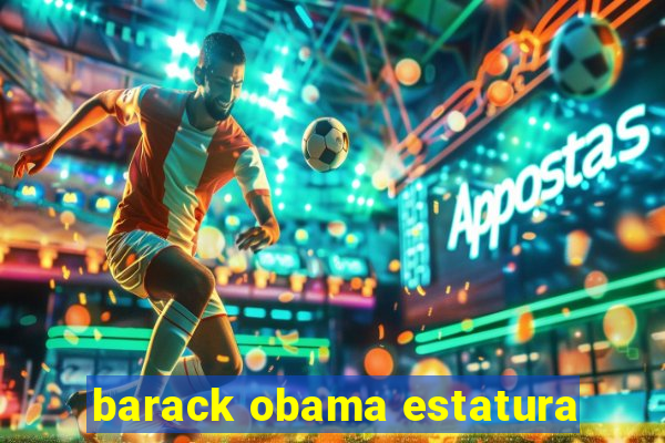 barack obama estatura