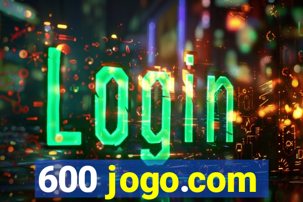 600 jogo.com