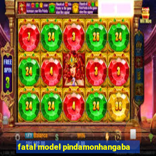 fatal model pindamonhangaba