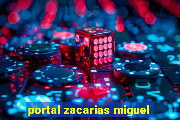 portal zacarias miguel