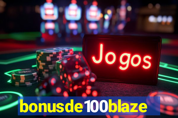 bonusde100blaze