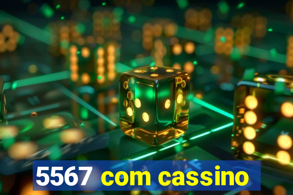 5567 com cassino