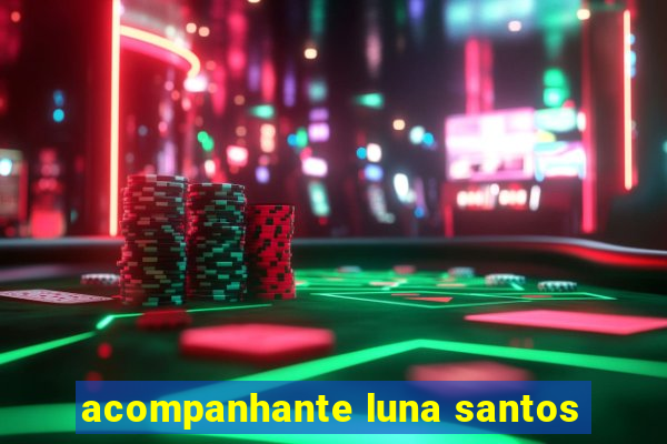 acompanhante luna santos