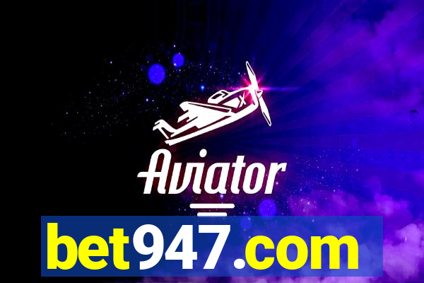 bet947.com